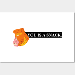 you is a snack. Posters and Art